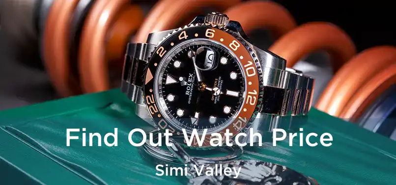  Find Out Watch Price Simi Valley