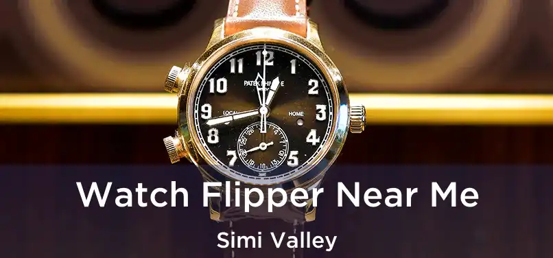  Watch Flipper Near Me Simi Valley