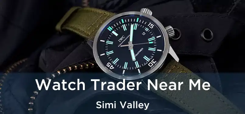  Watch Trader Near Me Simi Valley
