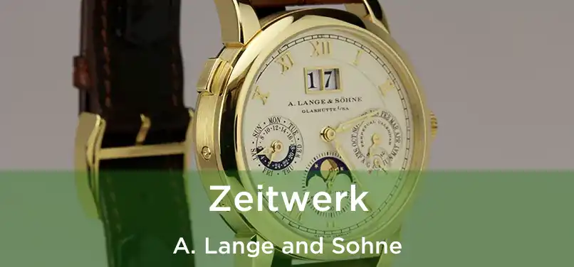  Zeitwerk A. Lange and Sohne